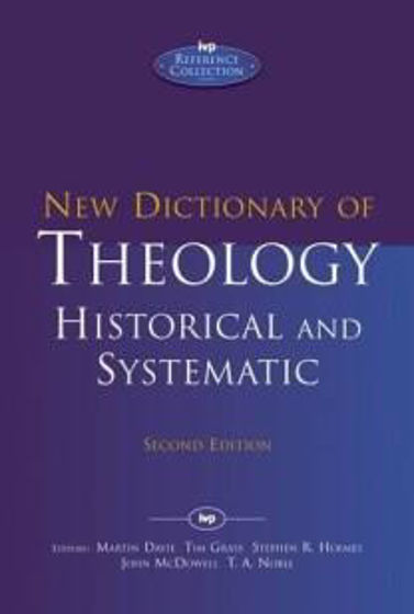 Picture of NEW DICTIONARY OF THEOLOGY: HISTORICAL AND SYSTEMATIC HB