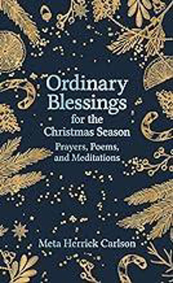 Picture of ORDINARY BLESSINGS FOR CHRISTMAS SEASON: Prayers, Poems, and Meditations (The Ordinary Blessings Series): 3 HB