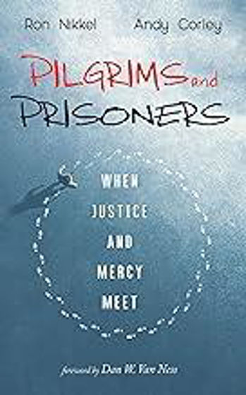 Picture of PILGRIMS & PRISONERS: When Justice and Mercy Meet PB