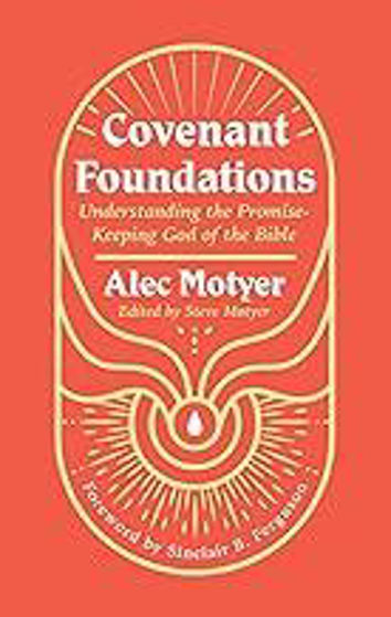 Picture of COVENANT FOUNDATIONS: Understanding the Promise–Keeping God of the Bible PB