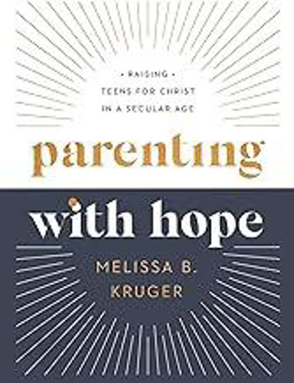 Picture of PARENTING WITH HOPE: Raising Teens for Christ in a Secular Age PB