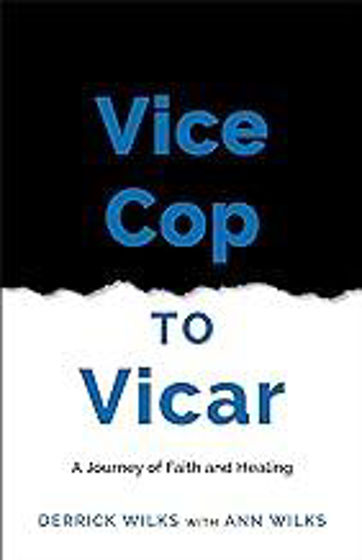 Picture of VICE COP TO VICAR: A Journey of Faith and Healing PB