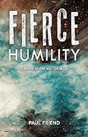 Picture of FIERCE HUMILITY: Leading in the way of Jesus PB