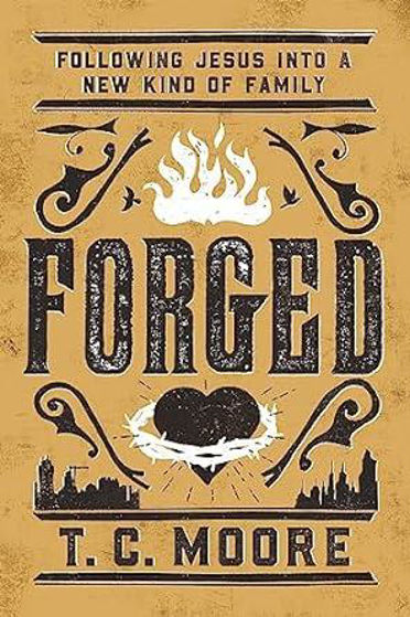 Picture of FORGED: Following Jesus into a New Kind of Family PB