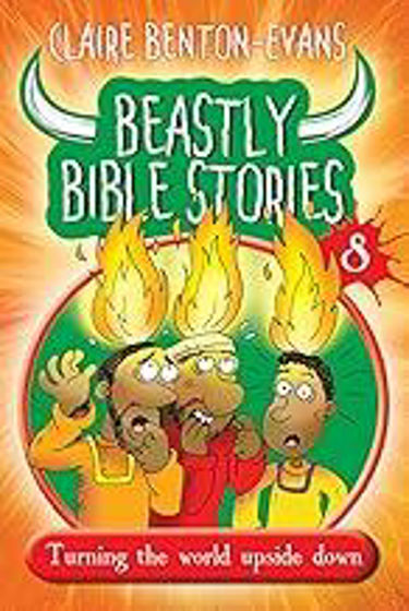 Picture of BEASTLY BIBLE STORIES 8: Turning The World Upside Down PB